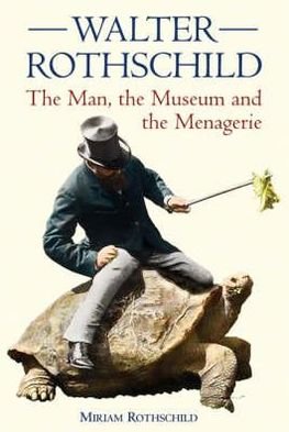 Cover for Miriam Rothschild · The Walter Rothschild: The Man, the Museum and the Menagerie (Paperback Book) [2 Abridged edition] (2008)