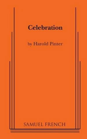 Celebration - Harold Pinter - Livros - Samuel French - 9780573628283 - 16 de junho de 2015