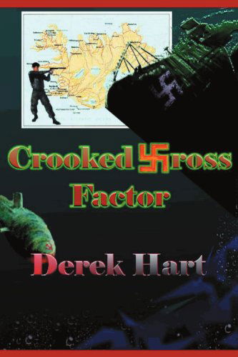 Crooked Cross Factor - Derek Hart - Books - iUniverse - 9780595242283 - August 21, 2002