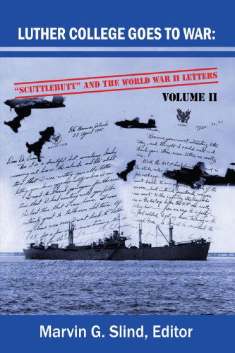 Cover for Marvin Slind · Luther College Goes to War: Scuttlebutt and the World War II Letters. Volume II (Hardcover Book) (2008)