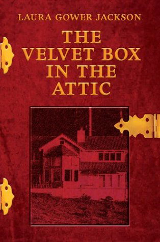 Cover for Laura Jackson · The Velvet Box in the Attic (Hardcover Book) (2004)