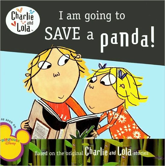 Cover for Lauren Child · I Am Going to Save a Panda! (Turtleback School &amp; Library Binding Edition) (Charlie and Lola (Prebound)) (Inbunden Bok) (2010)
