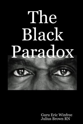 The Black Paradox - Julius Brown Rn - Livres - CreateSpace Independent Publishing Platf - 9780615160283 - 31 août 2007