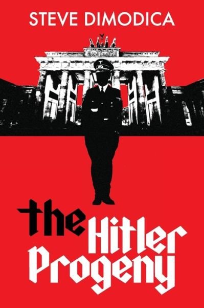 The Hitler Progeny - Steve Dimodica - Livros - Leschenault Press - 9780648702283 - 2 de dezembro de 2019