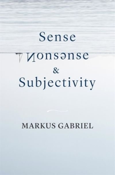 Cover for Markus Gabriel · Sense, Nonsense, and Subjectivity (Hardcover bog) (2024)