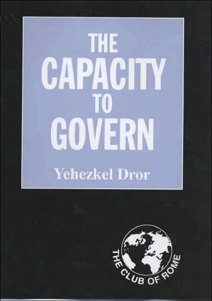 Cover for Yehezkel Dror · The Capacity to Govern: A Report to the Club of Rome (Inbunden Bok) (2001)