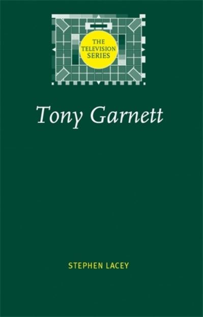Cover for Stephen Lacey · Tony Garnett - The Television Series (Hardcover Book) (2007)