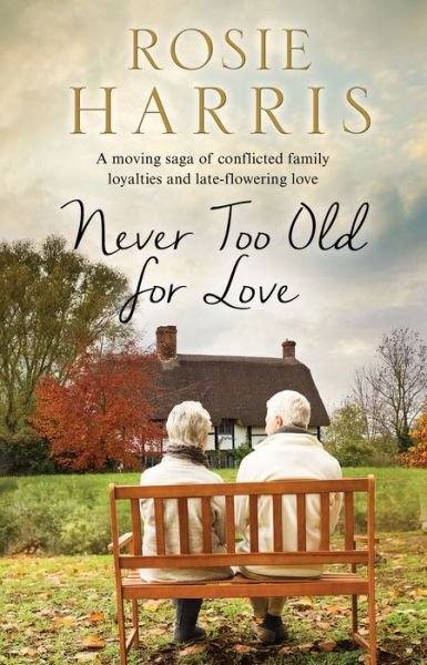 Cover for Rosie Harris · Never Too Old for Love (Gebundenes Buch) [Main - Large Print edition] (2018)
