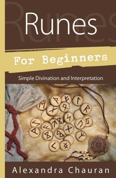 Cover for Alexandra Chauran · Runes for Beginners: Simple Divination and Interpretation (Paperback Book) (2016)