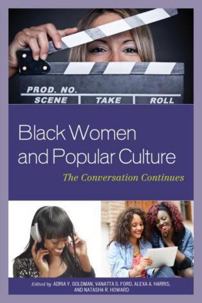 Cover for Adria Y Goldman · Black Women and Popular Culture: the Conversation Continues (Hardcover Book) (2014)