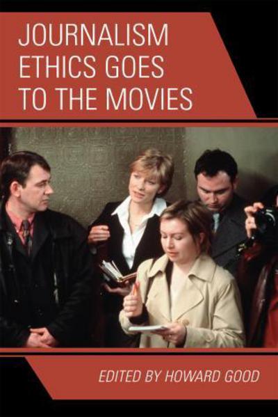 Cover for Howard Good · Journalism Ethics Goes to the Movies (Paperback Book) (2007)