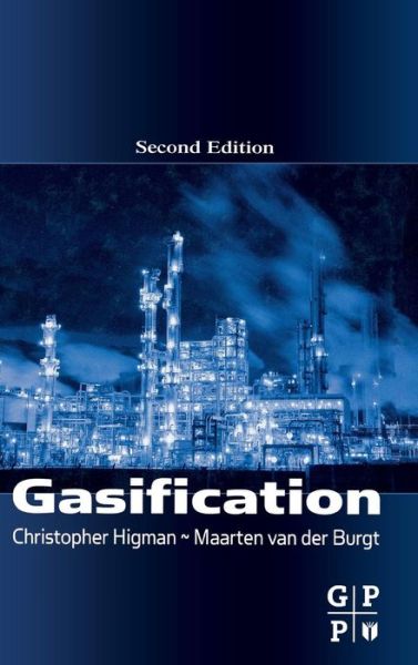 Cover for Higman, Christopher (Lurgi OEl*Gas*Chemie, a leading European petrochemical plant contractor) · Gasification (Inbunden Bok) (2008)