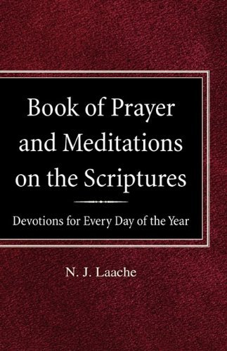 Cover for N J Laache · Book of Prayer and Meditations of the Scriptures: Devotions for Every Day of the Year (Hardcover bog) (1902)