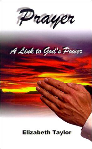 Cover for Elizabeth Taylor · Prayer: a Link to God's Power (Paperback Book) (2001)