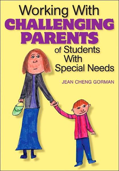 Working With Challenging Parents of Students With Special Needs - Jean Cheng Gorman - Livros - SAGE Publications Inc - 9780761939283 - 11 de junho de 2004