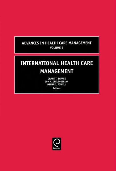 Cover for Grant T. Savage · International Health Care Management - Advances in Health Care Management (Hardcover Book) (2005)