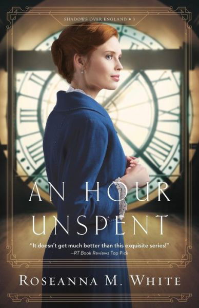 Cover for Roseanna M. White · An Hour Unspent (Paperback Book) (2018)