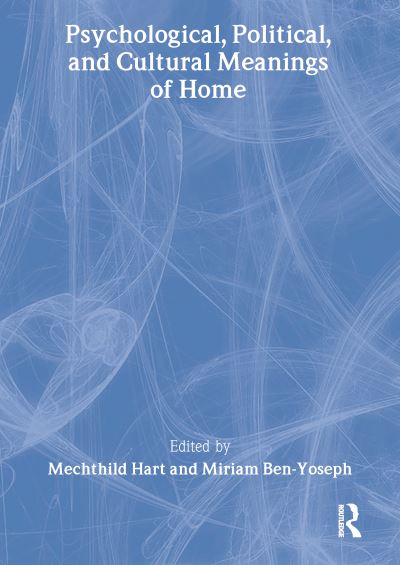 Cover for Mechthild Hart · Psychological, Political, and Cultural Meanings of Home (Paperback Book) (2005)