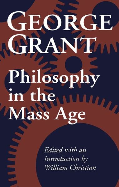 Cover for George Grant · Philosophy in the Mass Age (Paperback Book) (1995)