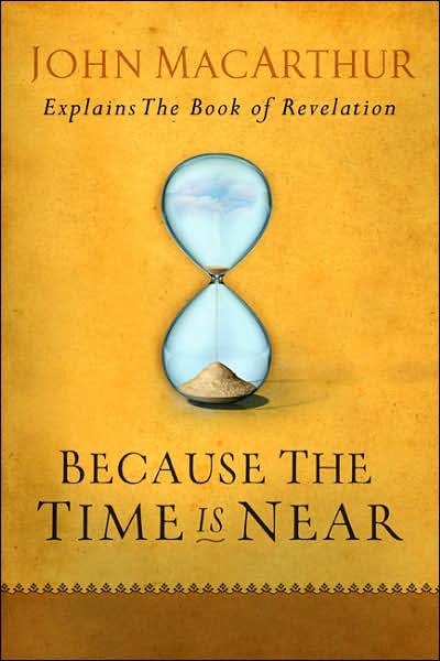 Cover for John F. Macarthur · Because the Time is Near (Paperback Bog) (2007)