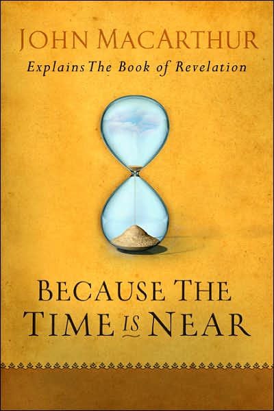 Because the Time is Near - John F. Macarthur - Books - Moody Publishers - 9780802407283 - March 1, 2007