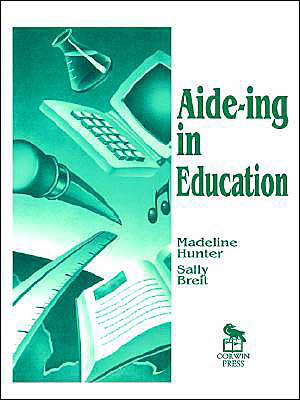 Cover for Madeline Hunter · Aide-ing in Education - Madeline Hunter Collection Series (Pocketbok) [New edition] (1996)