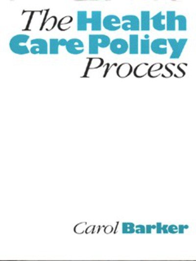 Cover for Carol E Barker · The Health Care Policy Process (Pocketbok) (1996)