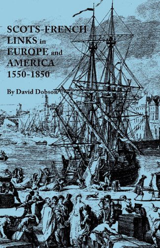 Cover for David Dobson · Scots-french Links in Europe and America, 1550-1850 (Paperback Book) (2011)