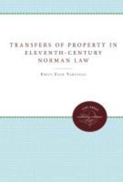 Transfers of Property in Eleventh-Century Norman Law - Emily Tabuteau - Libros - University of North Carolina Press - 9780807866283 - 6 de enero de 2011