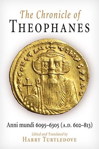 The Chronicle of Theophanes: Anni mundi 6095-6305 (A.D. 602-813) - The Middle Ages Series - The Confessor Theophanes - Libros - University of Pennsylvania Press - 9780812211283 - 1 de septiembre de 1982