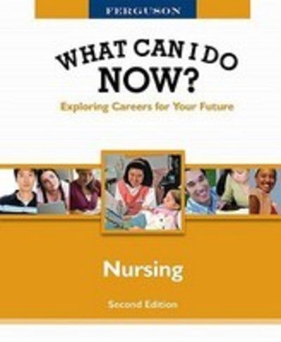 Cover for Ferguson · Nursing - Ferguson's What Can I Do Now? Exploring Careers for Your Future (Hardcover Book) [2 Revised edition] (2007)