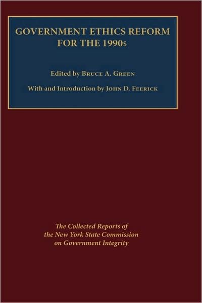 Cover for Bruce Green · Government Ethics Reform for the 1990's: The Collected Reports of the New York State Commission on Government Integrity (Hardcover bog) (1991)