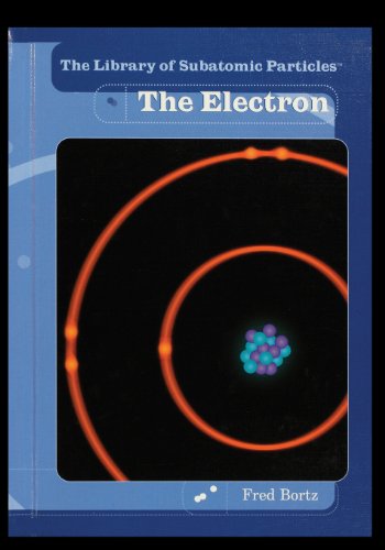 The Electron (Library of Subatomic Particles) - Fred Bortz - Books - Rosen Publishing Group - 9780823945283 - February 1, 2004