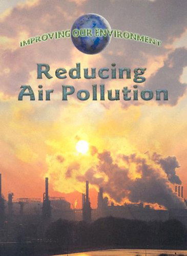 Cover for Jen Green · Reducing Air Pollution (Improving Our Environment) (Hardcover Book) (2004)