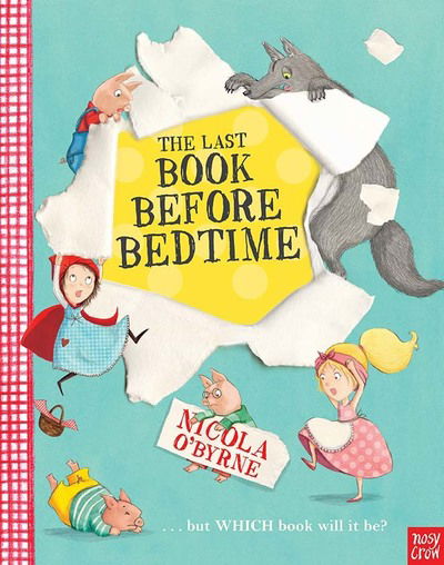 The Last Book Before Bedtime - Nicola O'Byrne - Böcker - Nosy Crow Ltd - 9780857634283 - 14 januari 2016