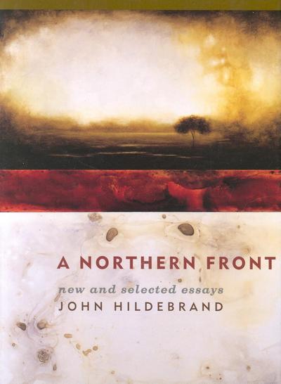 Cover for John Hildebrand · Northern Front: New and Selected Essays (Hardcover Book) (2005)