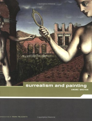 Cover for Mark Polizzotti · Andre Breton: Surrealism and Paintings (Paperback Book) [Artworks edition] (2002)