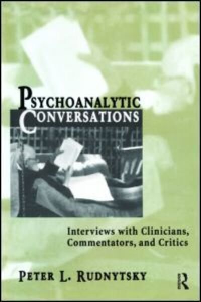 Cover for Peter L. Rudnytsky · Psychoanalytic Conversations: Interviews with Clinicians, Commentators, and Critics (Gebundenes Buch) (2000)