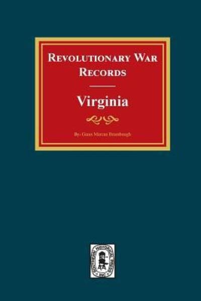 Cover for Gaius Marcus Brumbaugh · Revolutionary War Records Virginia : Virginia Army and Navy Forces with Bounty Land Warrants for Virginia Military District of Ohio and Virginia Military Scrip from Federal and State Records. (Paperback Book) (2019)
