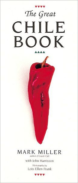 Cover for Mark Miller · The Great Chile Book: [A Cookbook] (Paperback Book) (1991)