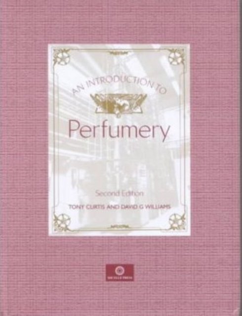 Introduction to Perfumery - Tony Curtis - Kirjat - MICELLE PRESS - 9780960875283 - 