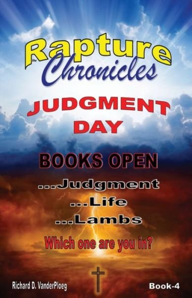 Richard Vanderploeg · The Rapture Chronicles Judgment Day (Paperback Book) (2021)