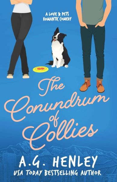 Cover for A G Henley · The Conundrum of Collies - The Love &amp; Pets Romantic Comedy (Taschenbuch) (2020)