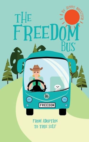 Jenny Rossiter · The Freedom Bus (Paperback Book) (2024)