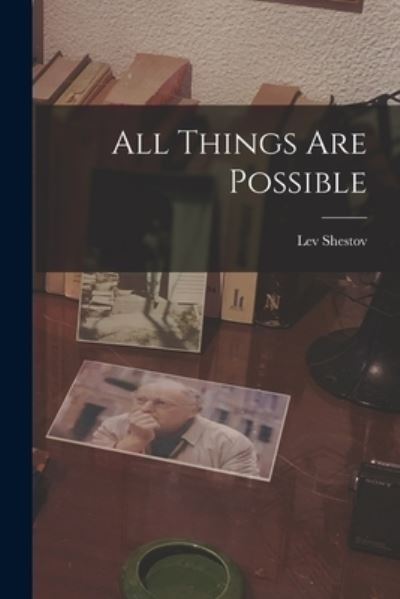 Cover for Shestov Lev · All Things Are Possible (Book) (2022)