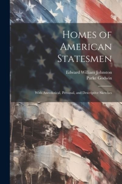 Cover for Parke Godwin · Homes of American Statesmen (Book) (2023)