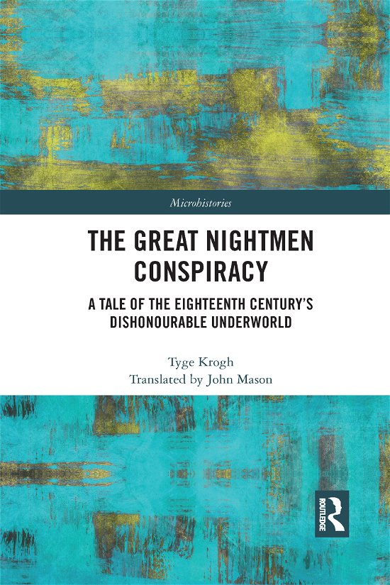 Cover for Tyge Krogh · The Great Nightmen Conspiracy: A Tale of the 18th Century’s Dishonourable Underworld - Microhistories (Paperback Book) (2021)