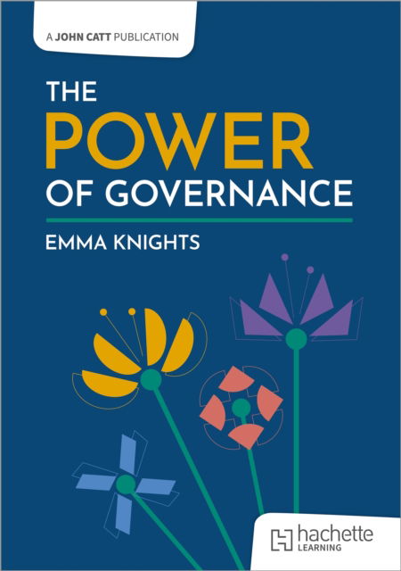 The Power of Governance - Emma Knights - Books - Hachette Learning - 9781036005283 - January 9, 2026