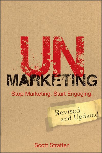 Cover for Scott Stratten · Unmarketing: Stop Marketing. Start Engaging (Paperback Book) [Rev edition] (2012)