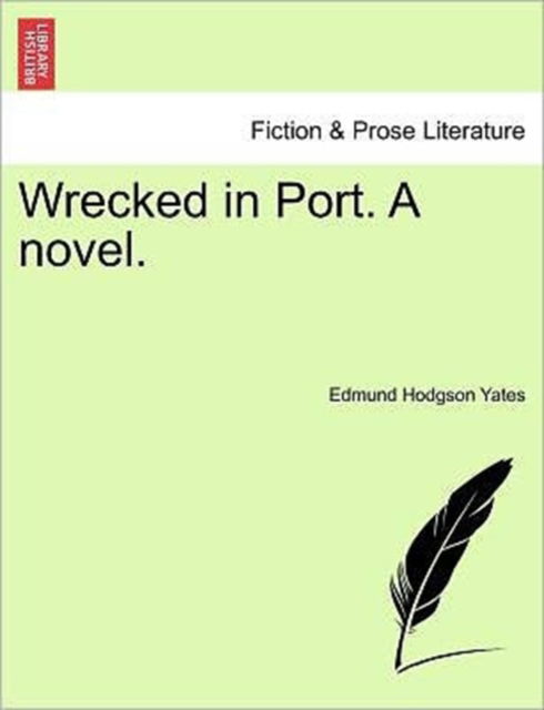 Cover for Edmund Hodgson Yates · Wrecked in Port. a Novel. (Paperback Book) (2011)